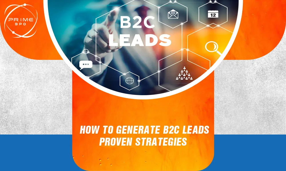 How to Generate B2C Leads: Proven Strategies for 2024