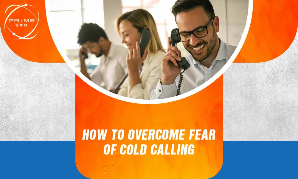 How to overcome fear of cold calling