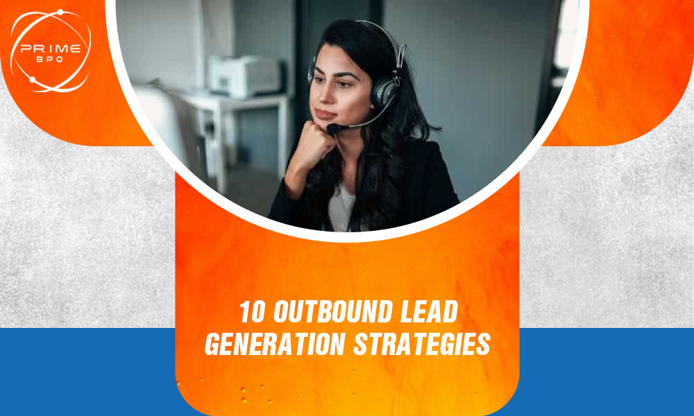 Outbound Lead Generation Strategies to Generate More Leads