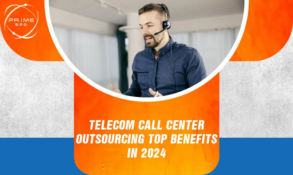 Telecom Call Center Outsourcing: Top Benefits in 2024