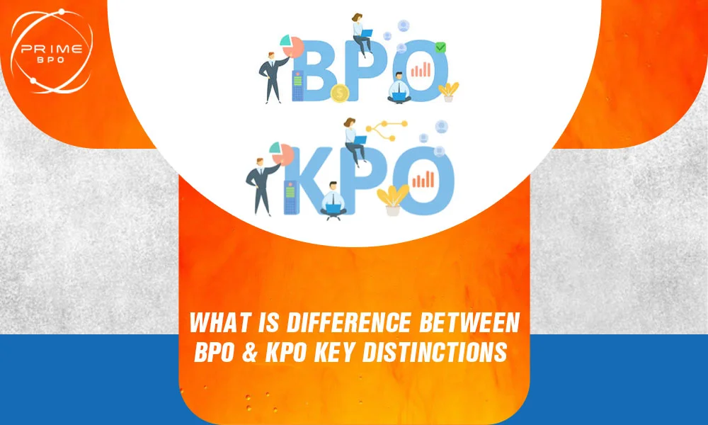 What Is Difference Between BPO And KPO:Key Distinctions