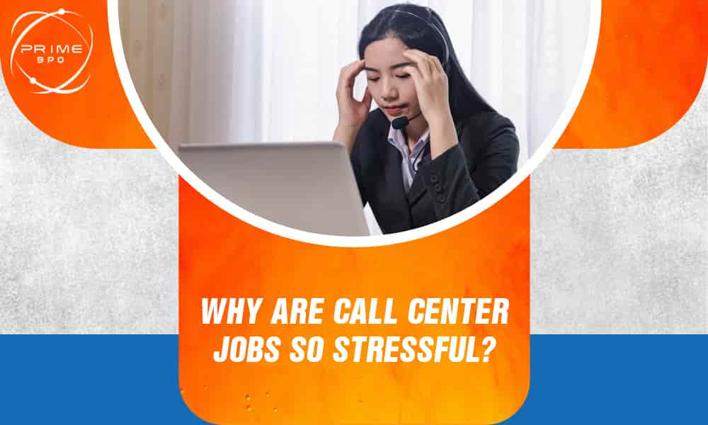 Why are Call Center jobs so Stressful​